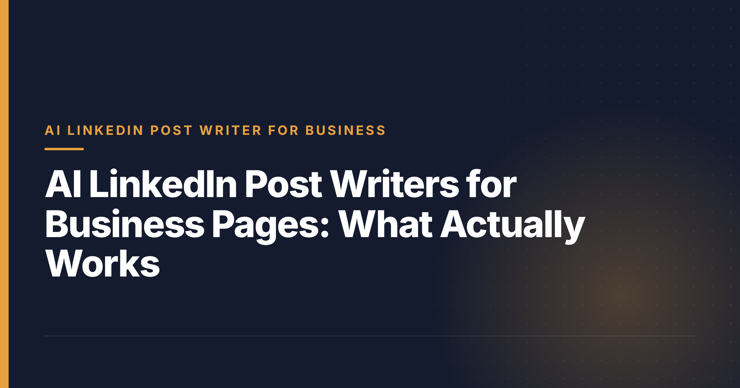 AI LinkedIn Post Writers for Business Pages: What Actually Works