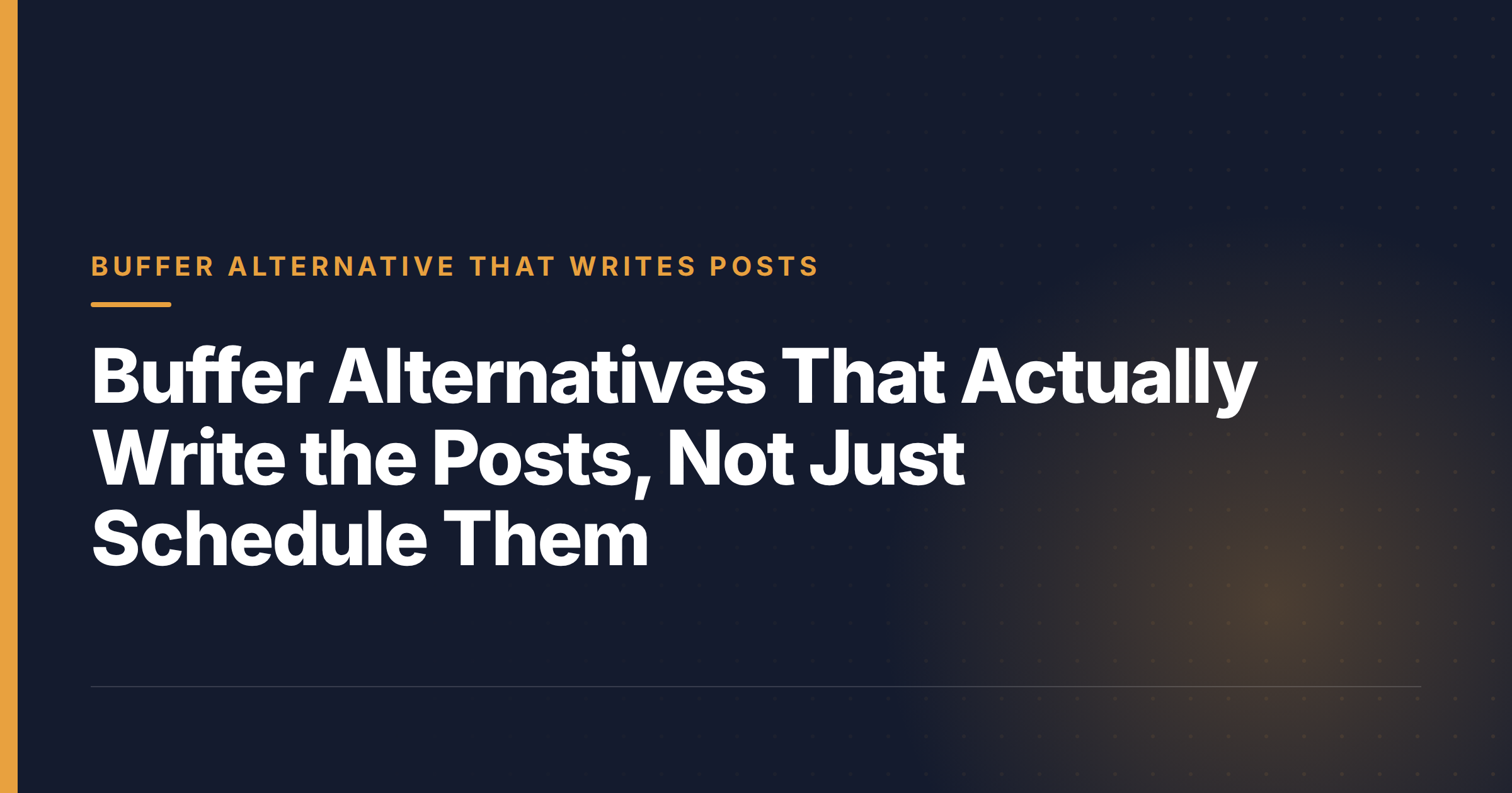 Buffer Alternatives That Actually Write the Posts, Not Just Schedule Them