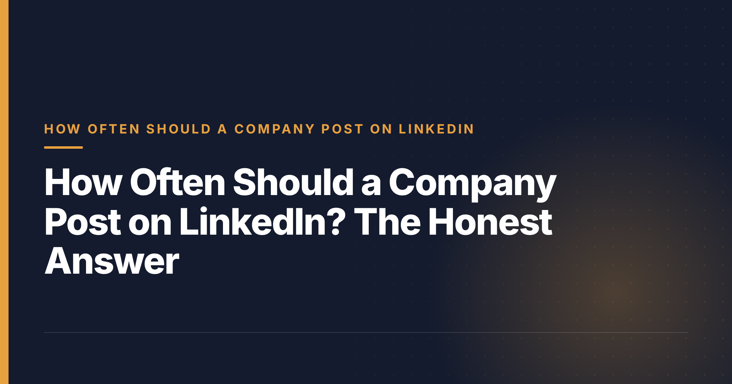 How Often Should a Company Post on LinkedIn? The Honest Answer