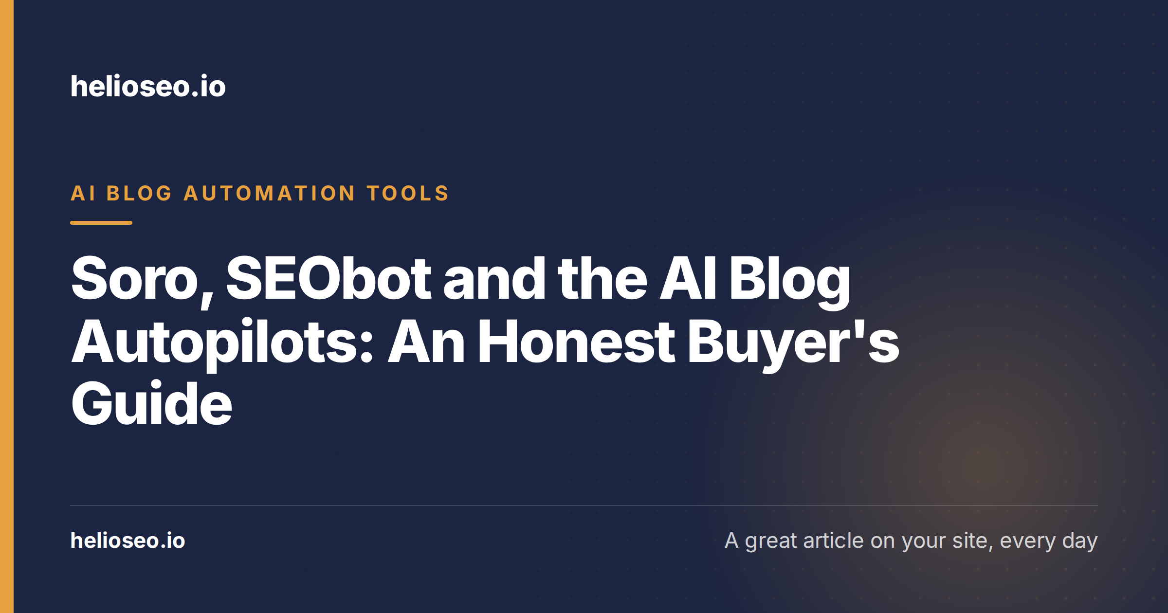 Soro, SEObot and the AI Blog Autopilots: An Honest Buyer's Guide