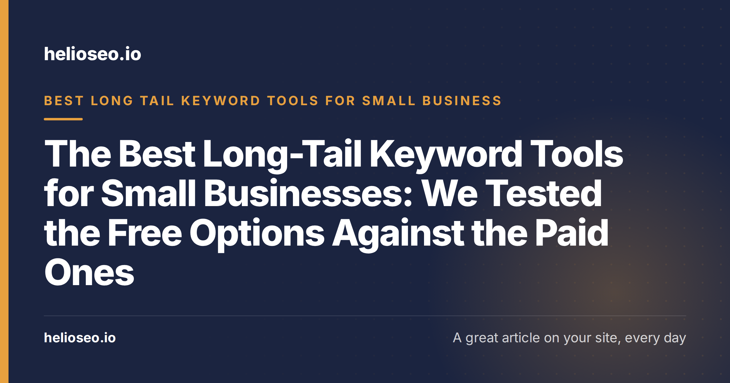The Best Long-Tail Keyword Tools for Small Businesses: We Tested the Free Options Against the Paid Ones