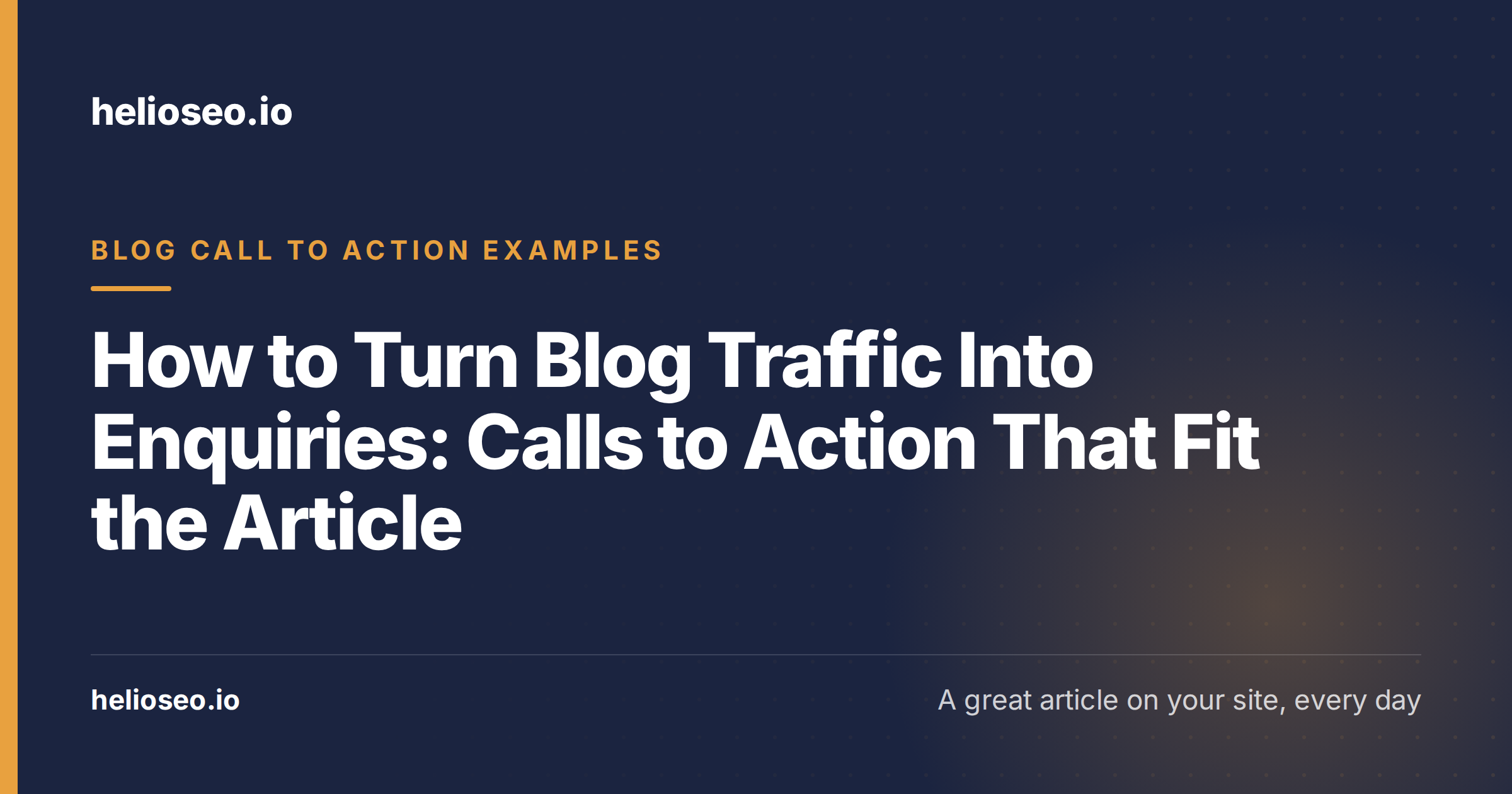 How to Turn Blog Traffic Into Enquiries: Calls to Action That Fit the Article