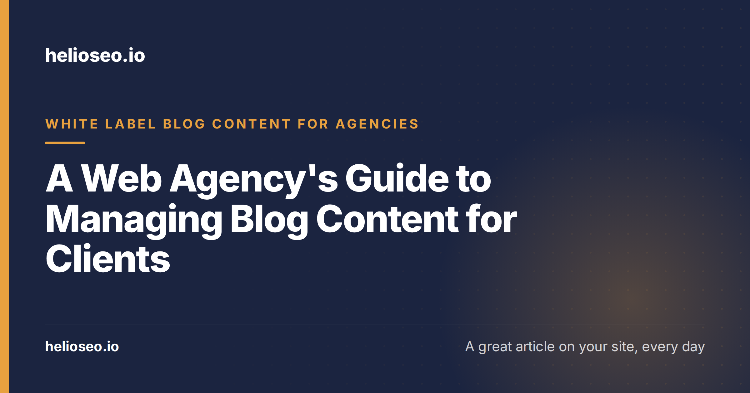 A Web Agency's Guide to Managing Blog Content for Clients