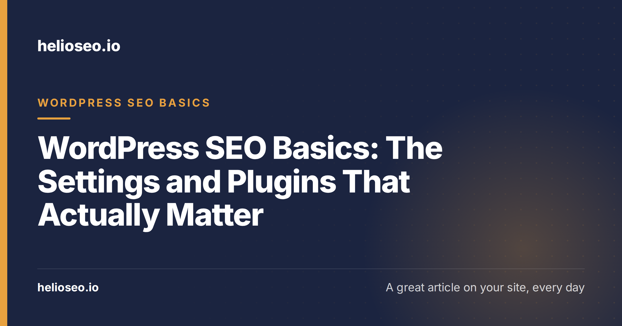 WordPress SEO Basics: The Settings and Plugins That Actually Matter