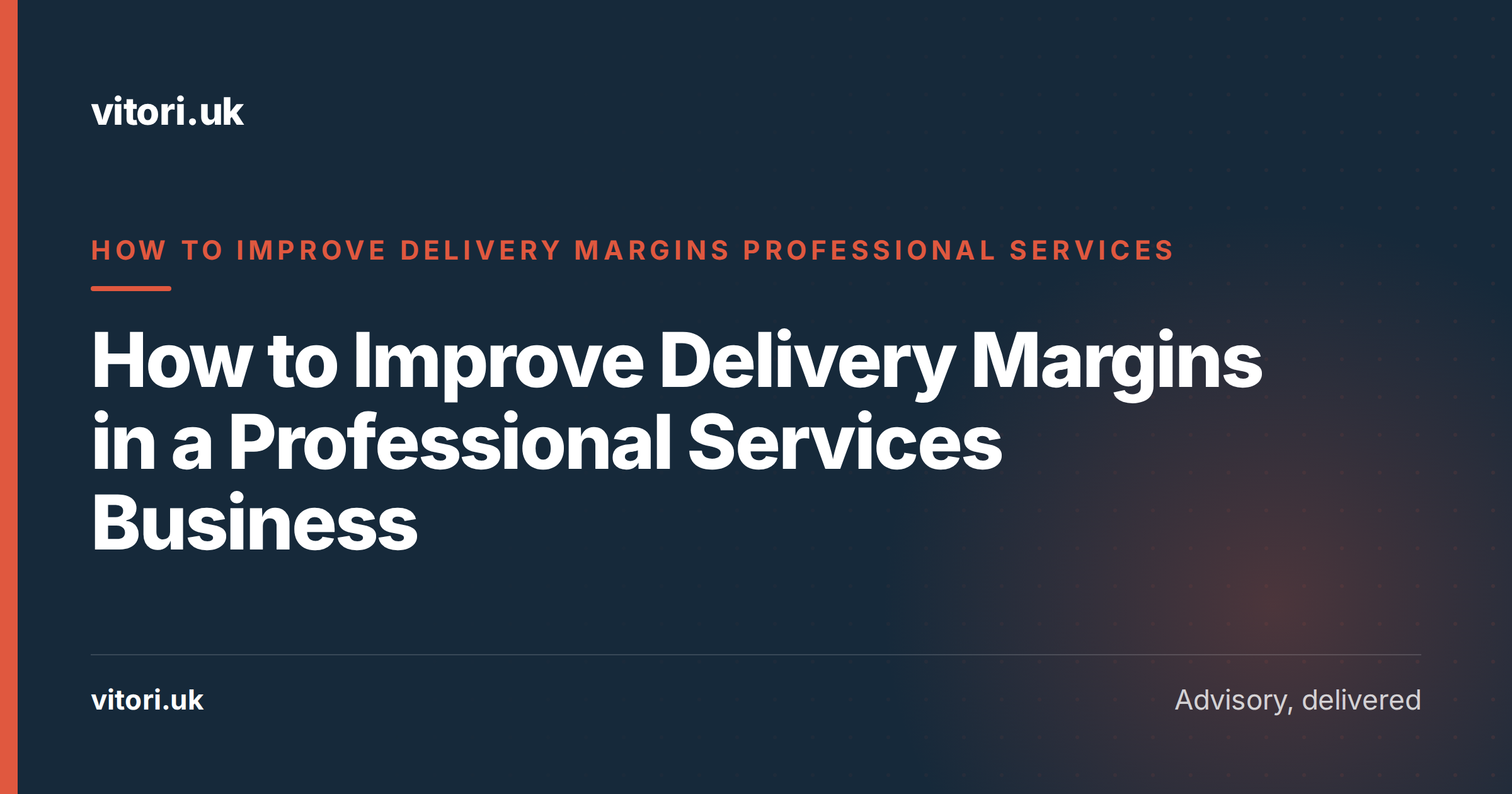 How to Improve Delivery Margins in a Professional Services Business