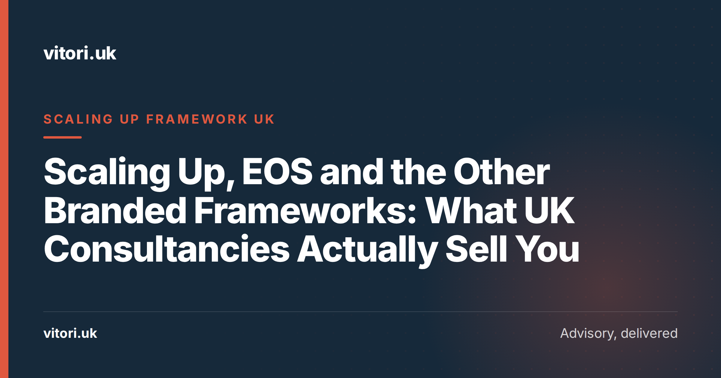 Scaling Up, EOS and the Other Branded Frameworks: What UK Consultancies Actually Sell You